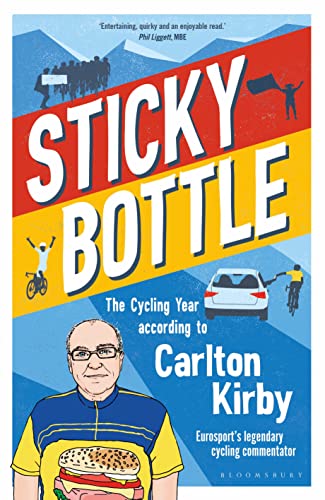 Sticky Bottle: The Cycling Year According to Carlton Kirby von Bloomsbury Sport