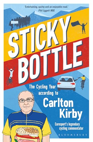 Sticky Bottle: The Cycling Year According to Carlton Kirby von Bloomsbury Sport