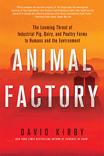 Animal Factory: The Looming Threat of Industrial Pig, Dairy, and Poultry Farms to Humans and the Environment von St. Martin's Griffin