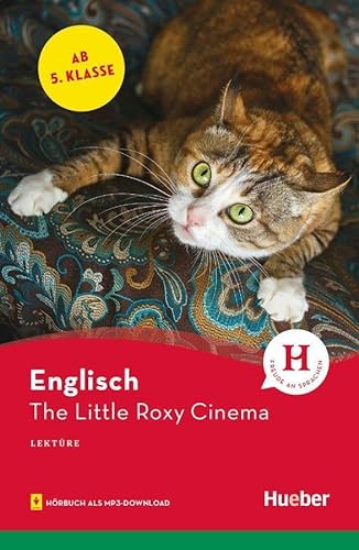 The Little Roxy Cinema: Englisch / Lektüre mit Audios online (Hueber Lektüren)