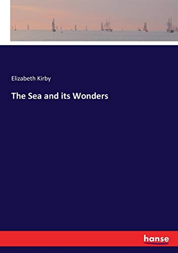 The Sea and its Wonders The Sea and its Wonders von Hansebooks