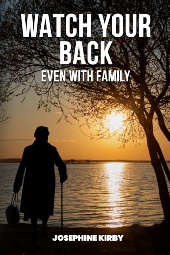 Watch Your Back: Even With Family von Self-Publish