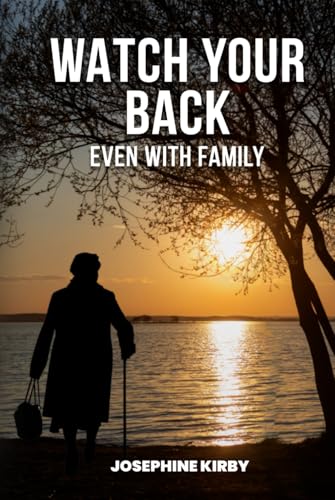Watch Your Back: Even With Family von Self-Publish