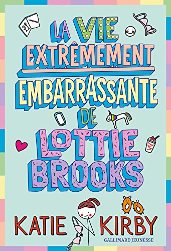 La vie extrêmement embarrassante de Lottie Brooks: Tome 1 von GALLIMARD JEUNE