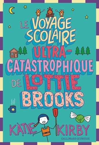 Le Voyage scolaire ultra-catastrophique de Lottie Brooks von GALLIMARD JEUNE
