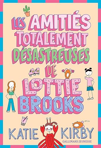 Les Amitiés totalement désastreuses de Lottie Brooks: 2 von GALLIMARD JEUNE