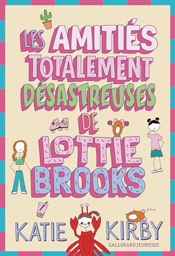 Les Amitiés totalement désastreuses de Lottie Brooks: 2 von GALLIMARD JEUNE