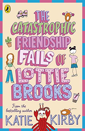 The Catastrophic Friendship Fails of Lottie Brooks (Lottie Brooks, 2)