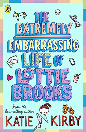 The Extremely Embarrassing Life of Lottie Brooks (Lottie Brooks, 1)