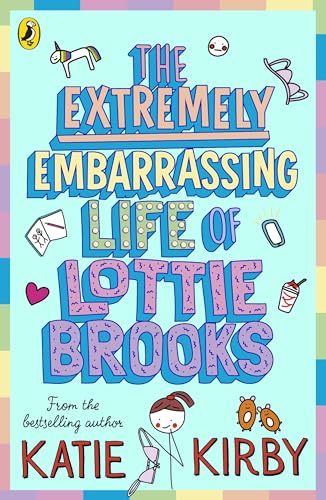 The Extremely Embarrassing Life of Lottie Brooks (Lottie Brooks, 1) von Puffin