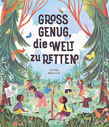 Groß genug, die Welt zu retten: Zwölf wahre Geschichten für kleine Weltretter | Kinderbuch ab 4 Jahre von Insel Verlag GmbH