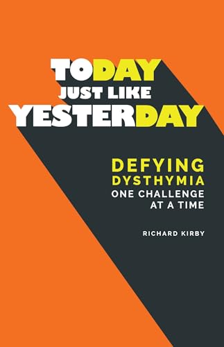 Today, Just Like Yesterday: Defying Dysthymia One Challenge at a Time (The Inspirational Series) von Trigger Publishing