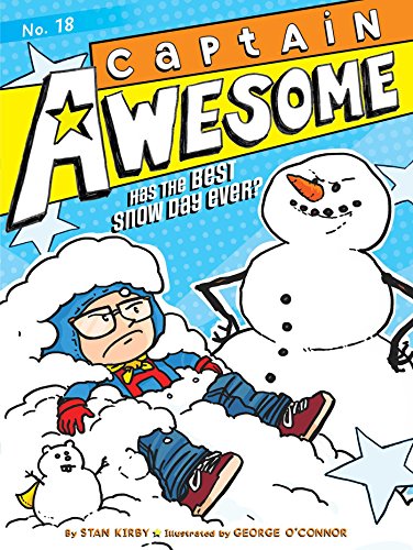 Captain Awesome Has the Best Snow Day Ever? (Volume 18)