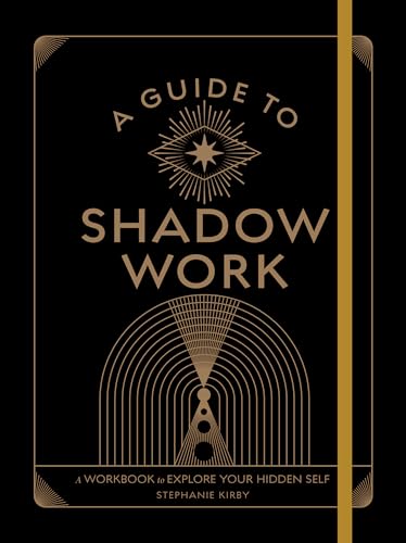 A Guide to Shadow Work: A Workbook to Explore Your Hidden Self (Wellness Workbooks)