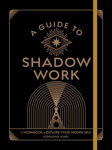 A Guide to Shadow Work: A Workbook to Explore Your Hidden Self (Wellness Workbooks) von Wellfleet Press