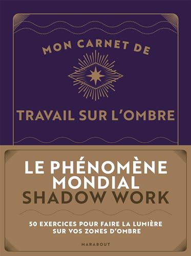 Mon carnet de travail sur l'ombre - Shadow work: 50 exercices pour faire la lumière sur vos zones d'ombre