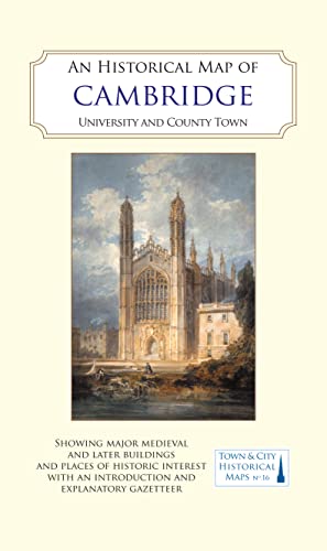 An Historical Map of Cambridge: University and County Town (Town & City Historical Maps)