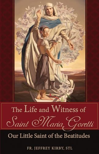 The Life and Witness of Saint Maria Goretti: Our Little Saint of the Beatitudes von Tan Books