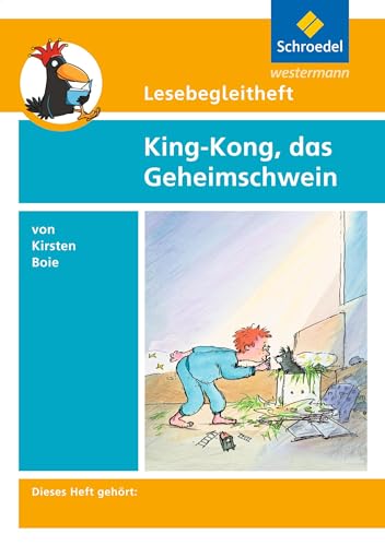 Lesebegleithefte zu Ihrer Klassenlektüre: Lesebegleitheft zum Titel King-Kong, das Geheimschwein von Kirsten Boie: Einzelheft