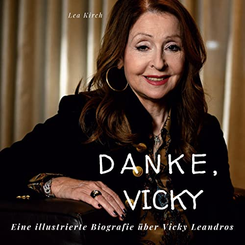 Danke, Vicky: Eine illustrierte Biografie über Vicky Leandros von 27Amigos