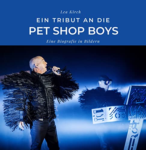 Ein Tribut an die Pet Shop Boys: Eine Biografie in Bildern von 27 Amigos