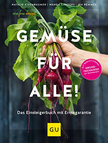 Gemüse für alle!: Das Gartenbuch mit Erntegarantie für Einsteiger (GU Gartenpraxis) von Gräfe und Unzer
