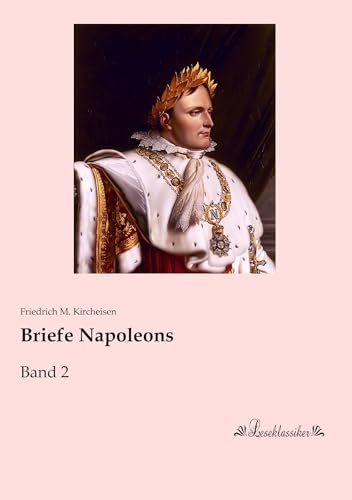 Briefe Napoleons: Band 2