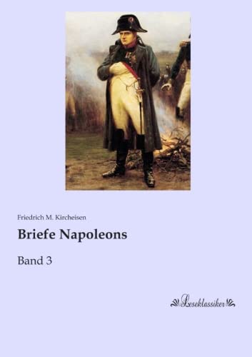 Briefe Napoleons: Band 3