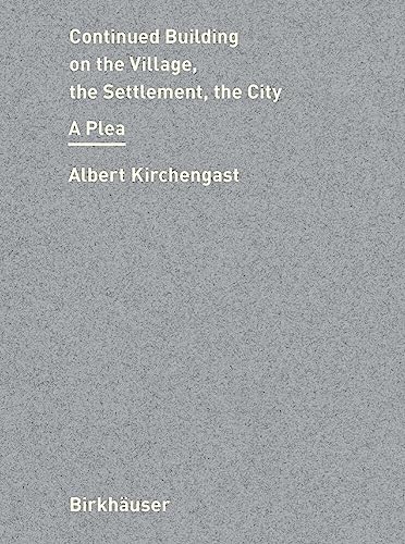 Continued Building on the Village, the Settlement, the City: A Plea