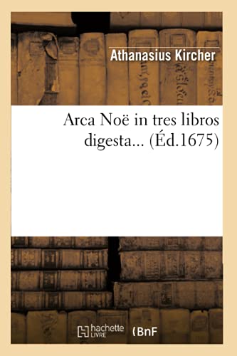 Arca Noë in tres libros digesta (Éd.1675) (Religion) von Hachette Livre - BNF