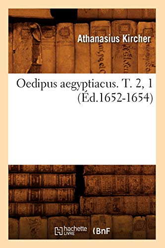 Oedipus Aegyptiacus. T. 2, 1 (Éd.1652-1654) (Histoire)
