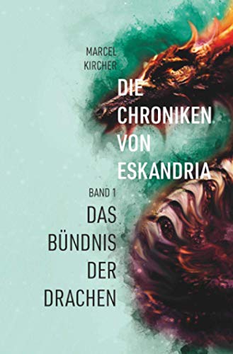 Die Chroniken von Eskandria: Das Bündnis der Drachen von epubli