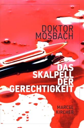 Doktor Mosbach: Das Skalpell der Gerechtigkeit von epubli