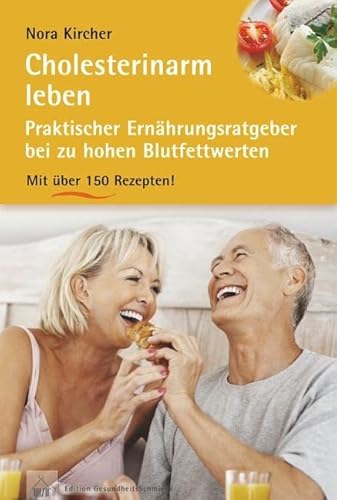 Cholesterinarm leben: Praktischer Ernährungsratgeber bei zu hohen Blutfettwerten mit über 150 Rezepten (Edition GesundheitsSchmiede) von HÄDECKE