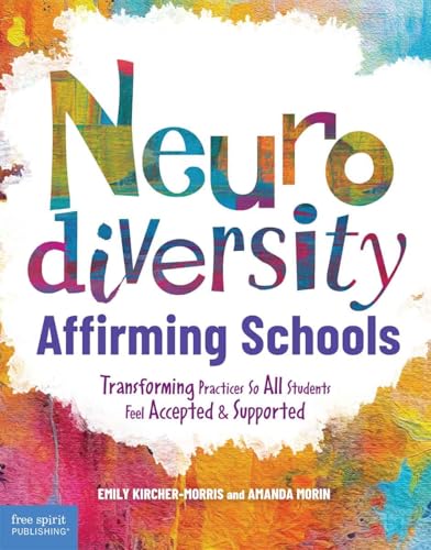 Neurodiversity-Affirming Schools: Transforming Practices So All Students Feel Accepted & Supported (Free Spirit Professional(r)) von Free Spirit Publishing