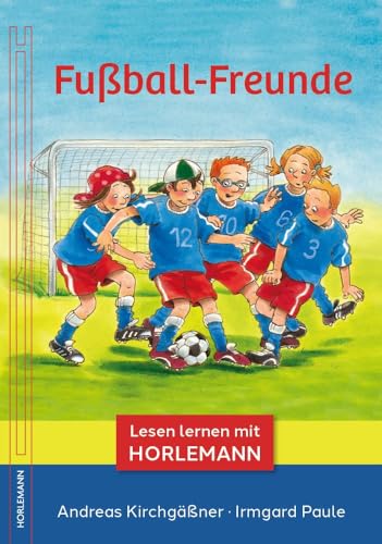 Fußball-Freunde: Lesen lernen mit Horlemann von Horlemann Verlag