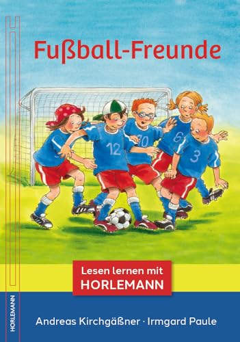 Fußball-Freunde: Lesen lernen mit Horlemann von Horlemann Verlag