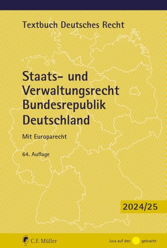 Staats- und Verwaltungsrecht Bundesrepublik Deutschland: Mit Europarecht von C.F. Müller