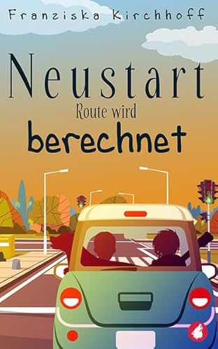 Neustart: Route wird berechnet von Ylva Verlag e.Kfr.