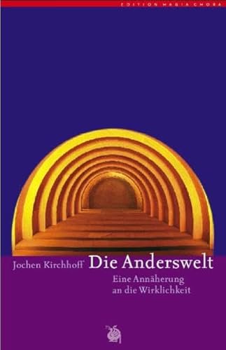 Die Anderswelt: Eine Annäherung an die Wirklichkeit (Edition Hagia Chora) von Drachen Verlag