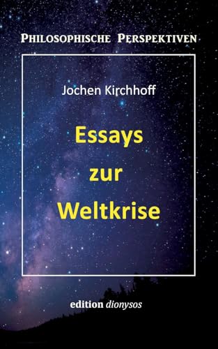 Essays zur Weltkrise (Philosophische Perspektiven) von BoD – Books on Demand