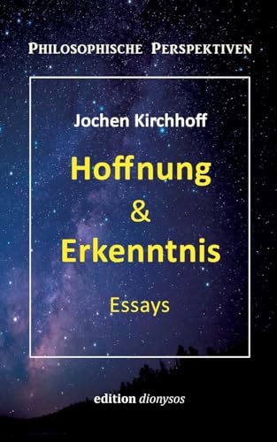 Hoffnung & Erkenntnis: Essays (Philosophische Perspektiven) von BoD – Books on Demand