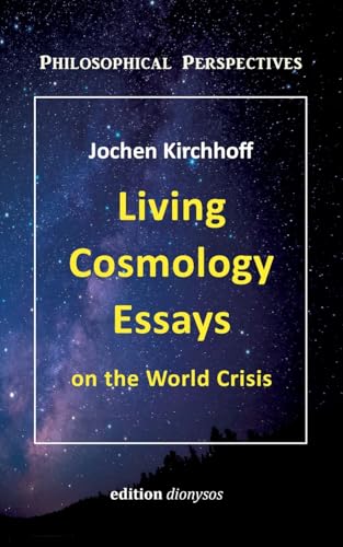 Living Cosmology Essays: on the World Crisis (Philosophical Perspectives) von BoD – Books on Demand