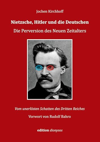 Nietzsche, Hitler und die Deutschen: Die Perversion des Neuen Zeitalters von Books on Demand