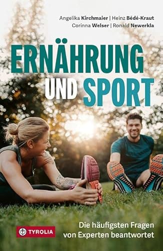 Ernährung und Sport: Die häufigsten Fragen von Experten beantwortet von TYROLIA Gesellschaft m. b. H.