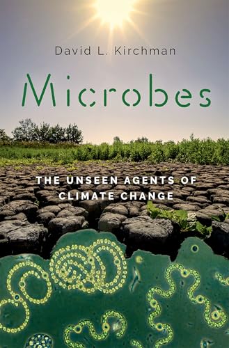 Microbes: The Unseen Agents of Climate Change von Oxford University Press Inc