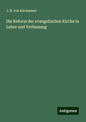 Die Reform der evangelischen Kirche in Lehre und Verfassung