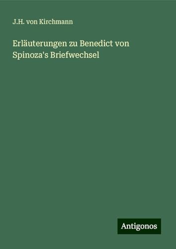 Erläuterungen zu Benedict von Spinoza's Briefwechsel