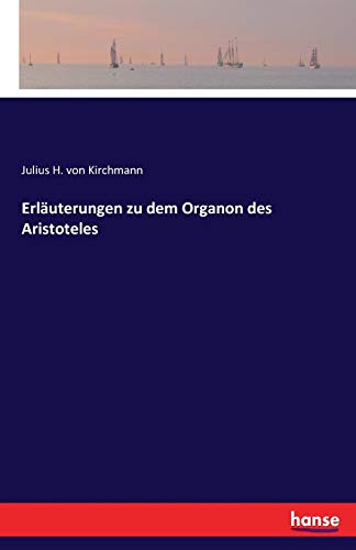 Erläuterungen zu dem Organon des Aristoteles