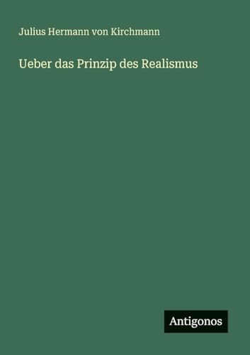 Ueber das Prinzip des Realismus von Antigonos Verlag